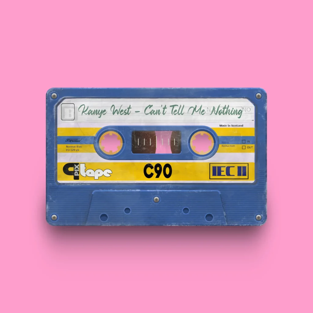 A cassette tape for Kanye West's song : Can't Tell Me Nothing